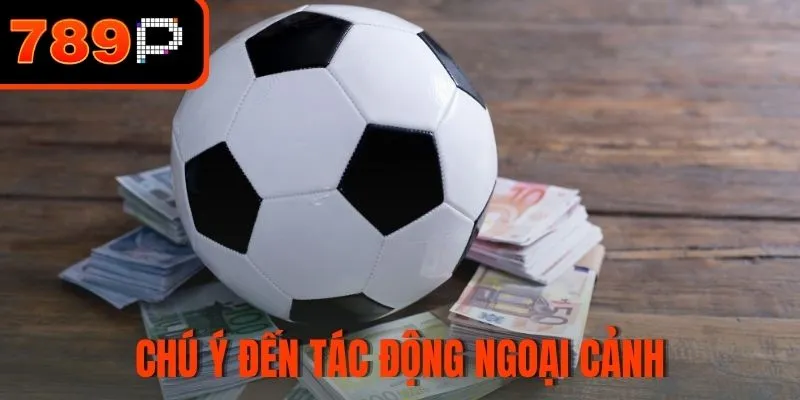 Chú ý đến tác động ngoại cảnh