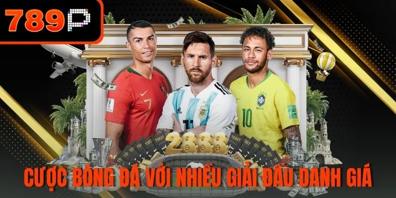 Cược bóng đá với nhiều giải đấu danh giá