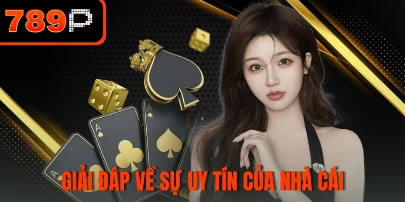 Giải đáp về sự uy tín và minh bạch của nhà cái