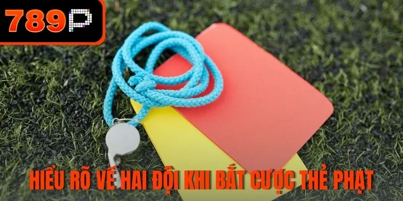 Hiểu rõ về hai đội khi bắt cược thẻ phạt