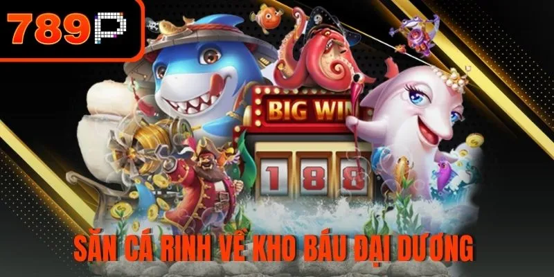 Săn cá rinh về kho báu đại dương 