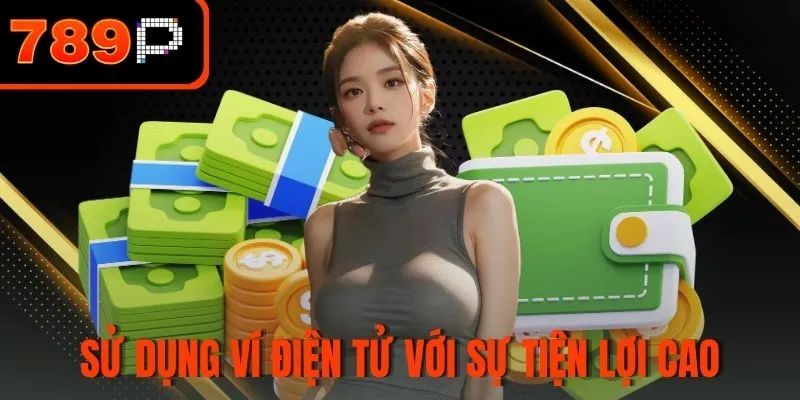 Sử dụng ví điện tử với sự tiện lợi cao