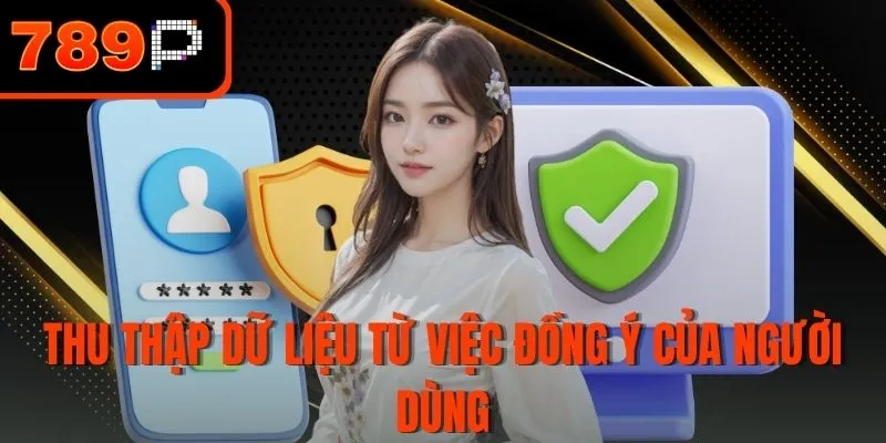 Thu thập dữ liệu từ việc đồng ý của người dùng